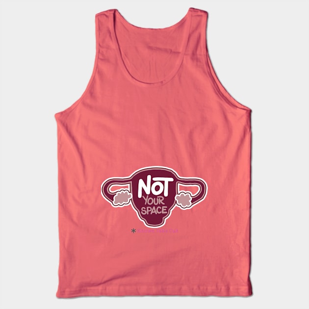 Not Your Space Tank Top by Kitchen Table Cult